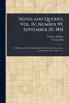 Notes and Queries, Vol. IV, Number 99, September 20, 1851 - Various,George Bell - cover