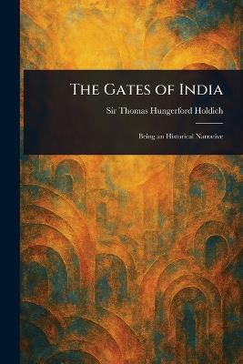 The Gates of India - Thomas Hungerford Holdich - cover
