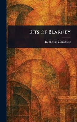 Bits of Blarney - R Shelton (Robert Shelton) MacKenzie - cover