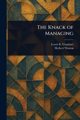 The Knack of Managing - Lewis K Urquhart,Herbert Watson - cover