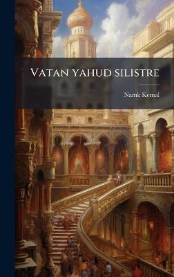 Vatan yahud silistre - 1840-1888 Namk Kemal - cover