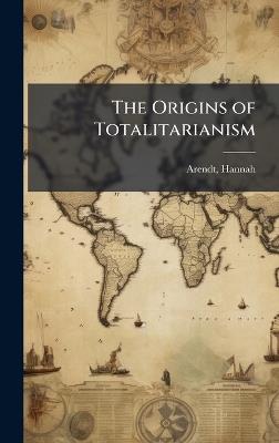 The Origins of Totalitarianism - Hannah Arendt - cover