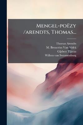 Mengel-poëzy /arendts, Thomas... - Thomas Arendts,Gijsbert Tijsens - cover