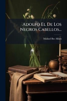 Adolfo El De Los Negros Cabellos... - Manuel Ibo Alfaro - cover
