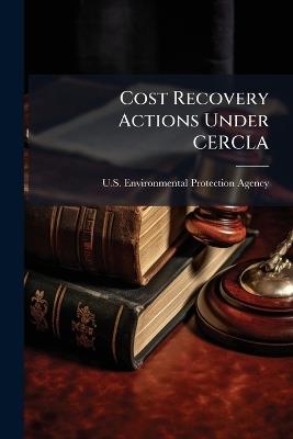 Cost Recovery Actions Under CERCLA - cover
