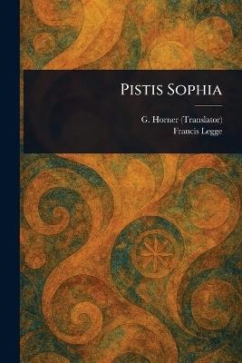 Pistis Sophia - G (George) Horner,Francis Legge - cover