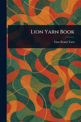 Lion Yarn Book - Lion Brand Yarn - cover