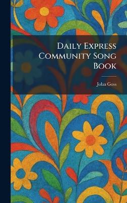 Daily Express Community Song Book - John Goss - cover