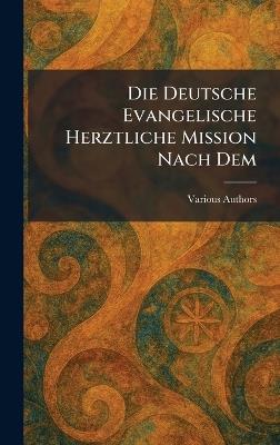 Die Deutsche Evangelische Herztliche Mission Nach Dem - cover