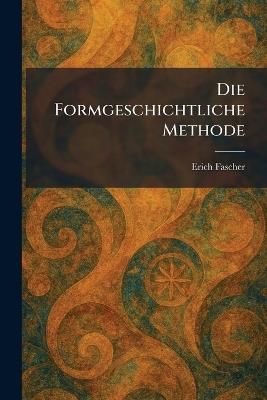 Die formgeschichtliche Methode - Erich Fascher - cover