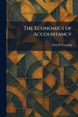 The Economics of Accountancy - John B Canning - cover