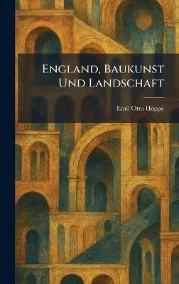 England, Baukunst Und Landschaft - Emil Otto Hoppe - cover
