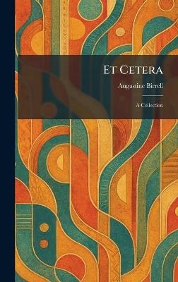 Et Cetera: A Collection - Augustine Birrell - cover