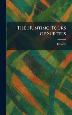 The Hunting Tours of Surtees - cover