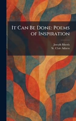 It Can Be Done: Poems of Inspiration - Joseph Morris,St Clair Adams - cover