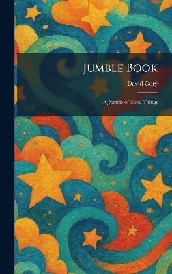 Jumble Book: A Jumble of Good Things - David Cory - cover