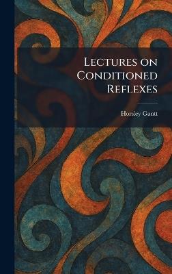 Lectures on Conditioned Reflexes - Horsley Gantt - cover