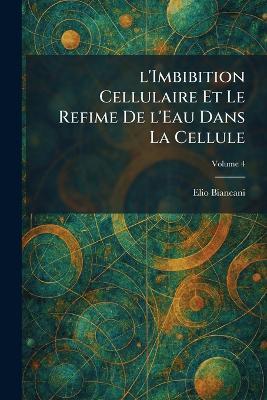 L'imbibition Cellulaire et le refime de l'eau dans la cellule - Elio Biancani - cover