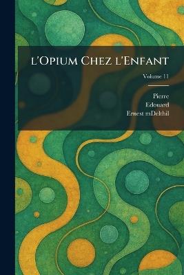 L'Opium Chez L'Enfant - Ernest Mdelthil - cover