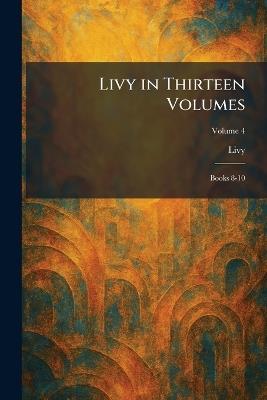 Livy in Thirteen Volumes: Books 8-10 - cover
