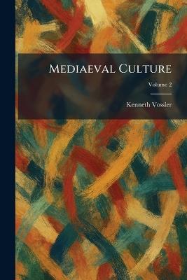 Mediaeval Culture - Kenneth Vossler - cover