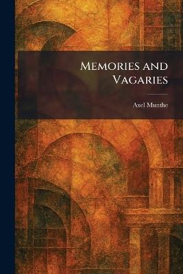 Memories and Vagaries - Axel Munthe - cover