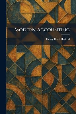 Modern Accounting - Henry Rand Hatfield - cover