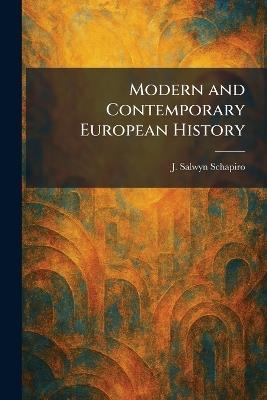 Modern and Contemporary European History - J Salwyn Schapiro - cover