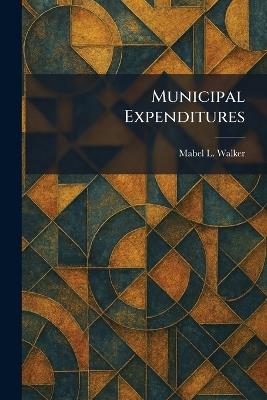 Municipal Expenditures - Mabel L Walker - cover