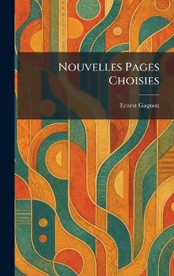 Nouvelles Pages Choisies - Ernest Gagnon - cover
