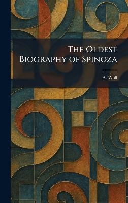 The Oldest Biography of Spinoza - A Wolf - cover