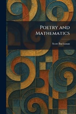 Poetry and Mathematics - Scott Buchanan - cover