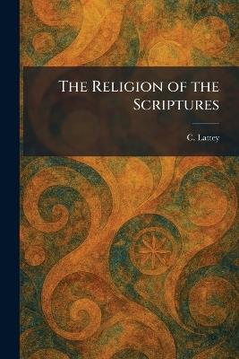 The Religion of the Scriptures - C Lattey - cover