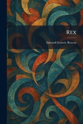 Rex - E F Benson - cover
