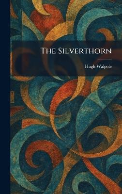 The Silverthorn - Hugh Walpole - cover