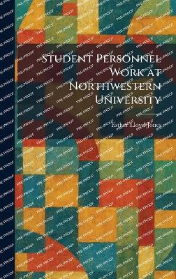 Student Personnel Work at Northwestern University - Esther Lloyd-Jones - cover