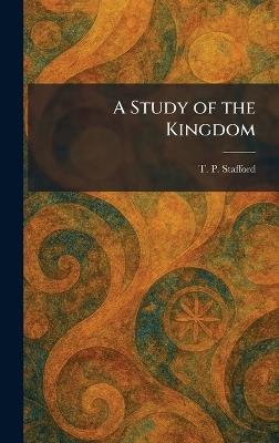 A Study of the Kingdom - T P Stafford - cover
