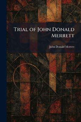Trial of John Donald Merrett - John Donald Merrett - cover