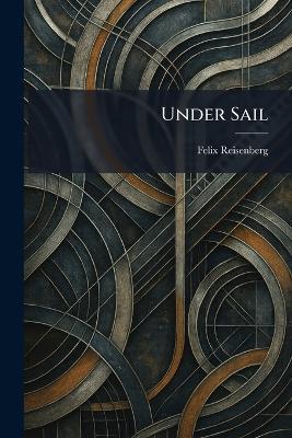 Under Sail - Felix Reisenberg - cover