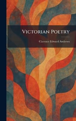 Victorian Poetry - Clarence Edward Andrews - cover