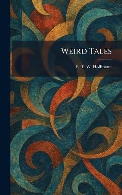 Weird Tales - E T W Hoffmann - cover
