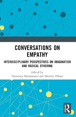 Conversations on Empathy: Interdisciplinary Perspectives on Imagination and Radical Othering - cover