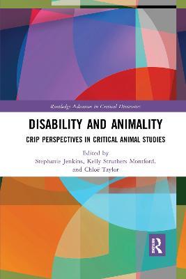 Disability and Animality: Crip Perspectives in Critical Animal Studies - cover