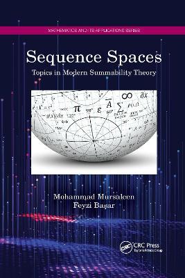 Sequence Spaces: Topics in Modern Summability Theory - Mohammad Mursaleen,Feyzi Basar - cover