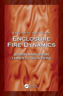 Enclosure Fire Dynamics, Second Edition - Björn Karlsson,James G. Quintiere - cover