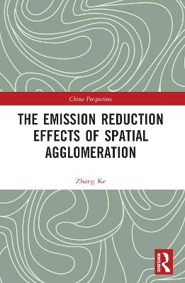 The Emission Reduction Effects of Spatial Agglomeration - Zhang Ke - cover