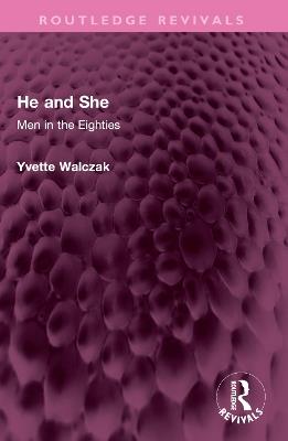 He and She: Men in the Eighties - Yvette Walczak - cover