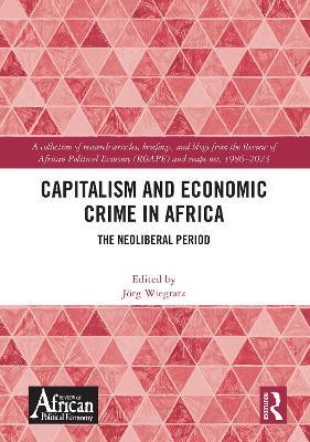 Capitalism and Economic Crime in Africa: The Neoliberal Period - cover