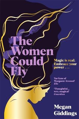 The Women Could Fly: The must read dark, magical - and timely -  critically acclaimed dystopian novel - Megan Giddings - cover