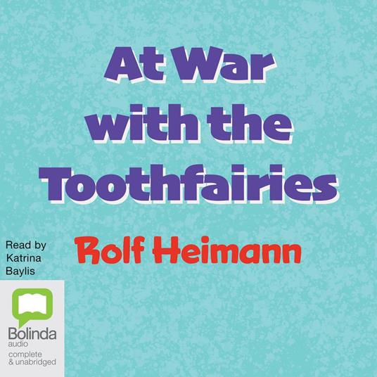 At War with the Tooth Fairies